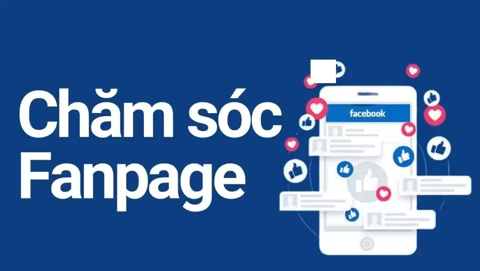 Chăm Sóc Fanpage Để Duy Trì Sự Hoạt Động Hiệu Quả